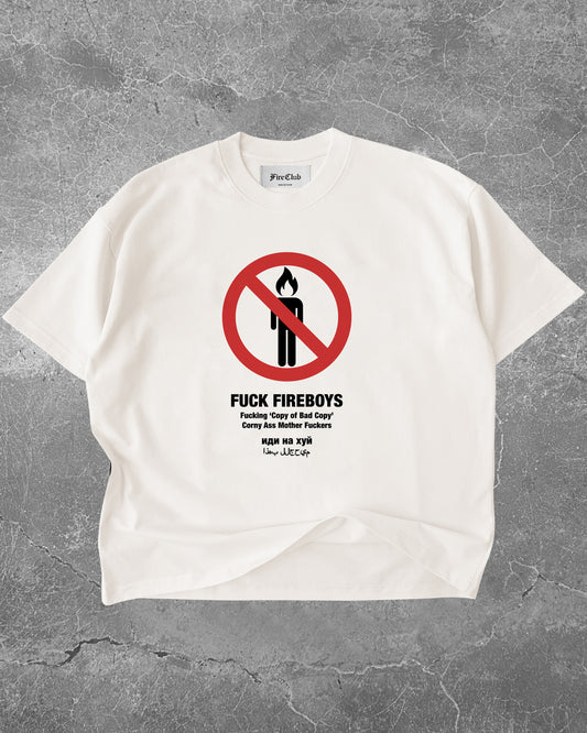 FUCK FIREBOYS TEE