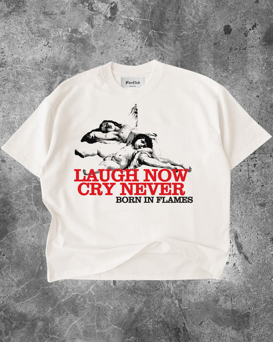 LAUGH NOW TEE
